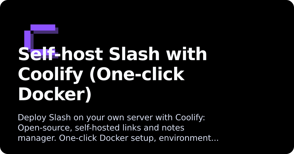 Slash | Coolify Docs