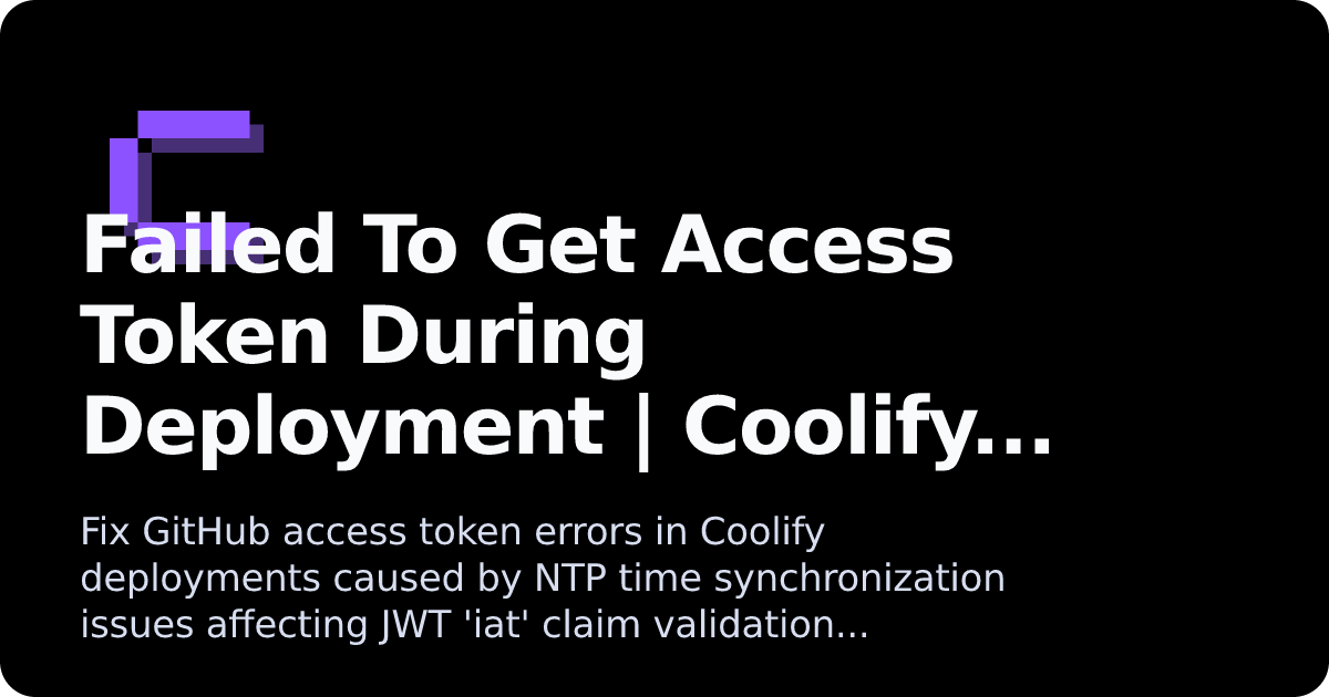 Failed To Get Access Token During Deployment | Coolify Docs