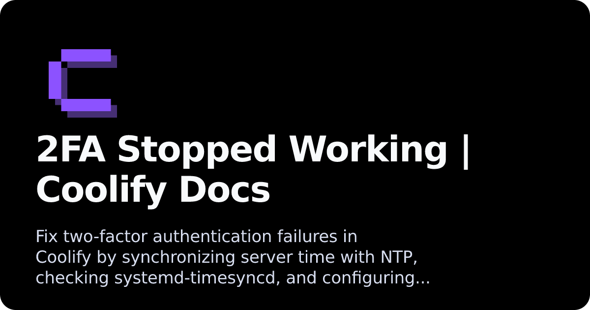 2FA Stopped Working | Coolify Docs